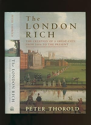 Seller image for The London Rich; The Creation of a Great City, from 1666 to the Present for sale by Little Stour Books PBFA Member