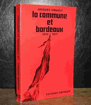 Image du vendeur pour LA COMMUNE ET BORDEAUX 1870-1871 mis en vente par Livres 113