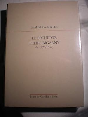 El Escultor Felipe Bigarny (h. 1470-1542)