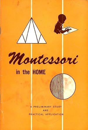 Montessori in the Home A Preliminary Study and Practical Application