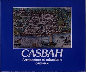 Casbah. Architecture et urbanisme. Galerie du Musée national des Beaux Arts.1984.