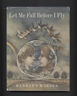 Seller image for Let Me Fall before I Fly. for sale by Quinn & Davis Booksellers