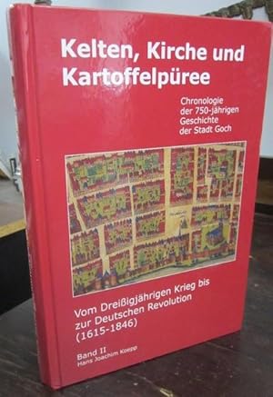 Kelten, Kirche und Kartoffelpuree. Chronologie der 750-jahrigen Geschichte der Stadt Goch, Band I...