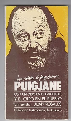 Los Relatos De Fray Antonio Puigjane: Con Un Oido En El Evangelio Y El Otro En El Pueblo