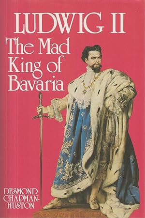 Ludwig II Mad King of Bavaria