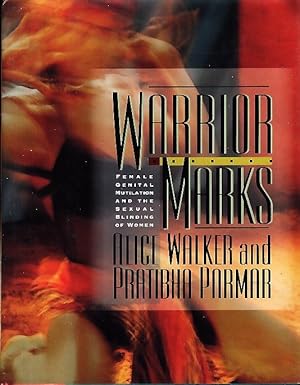 Image du vendeur pour WARRIOR MARKS: Female Genital Mutilation and the Sexual Blinding of Women. mis en vente par Bookfever, IOBA  (Volk & Iiams)