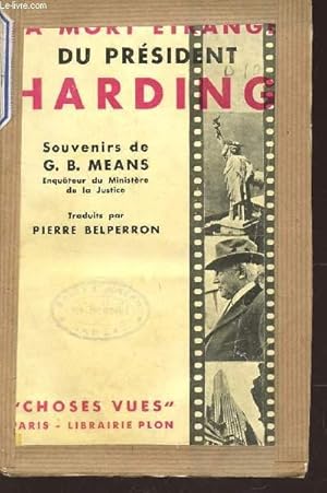 Seller image for LA MORT ETRANGE DU PRESIDENT HARDING - D'APRES LES SOUVENIRS ET LE JOURNAL DE GASTON B. MEANS. for sale by Le-Livre