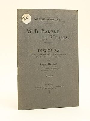 Me. B. Barère de Vieuzac. Discours prononcé le 7 décembre 1924, à la Rentrée solennelle de la Con...