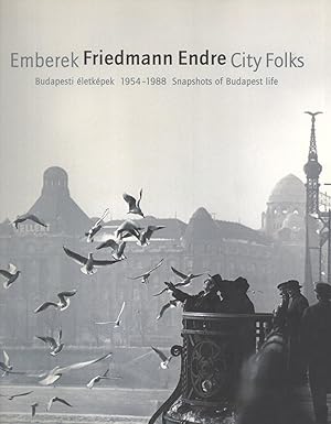 Seller image for Emberek - Friedmann Endre - City Folks: Snapshots of Budapest Life := Budapesti letkpek for sale by Masalai Press