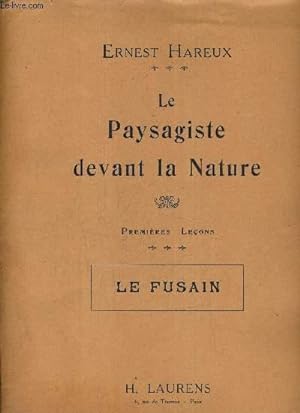 Bild des Verkufers fr LE PAYSAGISTE DEVANT LA NATURE - PREMIERE LECONS - LE FUSAIN. zum Verkauf von Le-Livre
