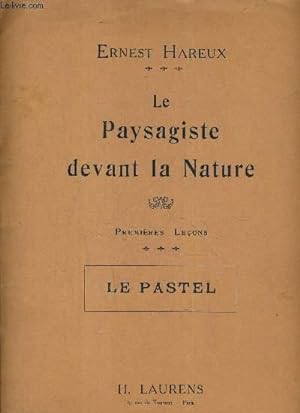 Bild des Verkufers fr LE PAYSAGISTE DEVANT LA NATURE - PREMIERE LECONS - LE PASTEL. zum Verkauf von Le-Livre