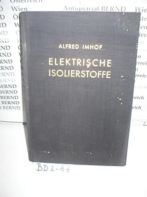 Bild des Verkufers fr Elektrische Isolierstoffe. zum Verkauf von ANTIQUARIAT.WIEN Fine Books & Prints