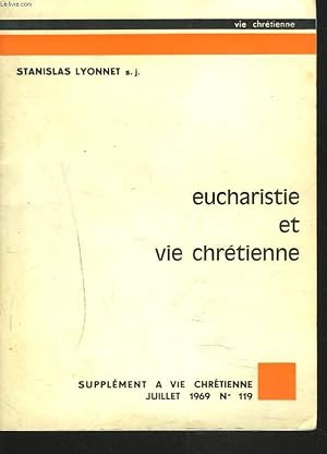 Seller image for EUCHARISTIE ET VIE CHRETIENNE. SUPPLEMENT A "VIE CHRETIENNE" N119, JUILLET 1969. for sale by Le-Livre