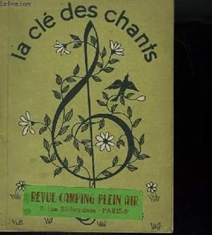 Seller image for LA CLE DES CHANTS - 100 CHANSONS : LA ROUTE + LA MONTAGNE + LA MER + LE FEU DE CAMP. for sale by Le-Livre