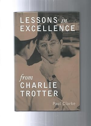 Lessons in Excellence from Charlie Trotter