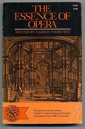 Immagine del venditore per The Essence of Opera venduto da Between the Covers-Rare Books, Inc. ABAA