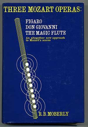 Three Mozart Operas: *Figaro*, *Don Giovanni*, *The Magic Flute*