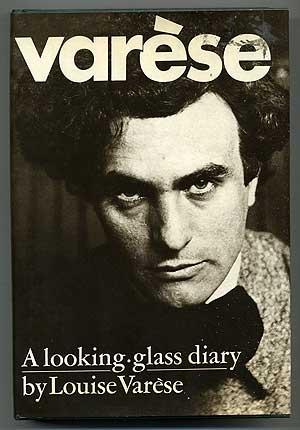 Image du vendeur pour Varese: A Looking-Glass Diary, Volume I: 1883-1928 mis en vente par Between the Covers-Rare Books, Inc. ABAA