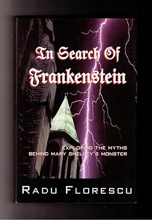 Seller image for In Search of Frankenstein: Exploring the Myths Behind Mary Shelley's Monster for sale by Brillig's Books