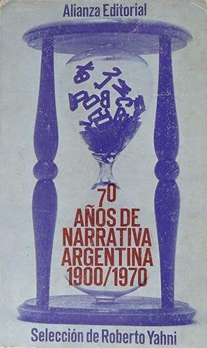 70 AÑOS DE NARRATIVA ARGENTINA 1900 1970