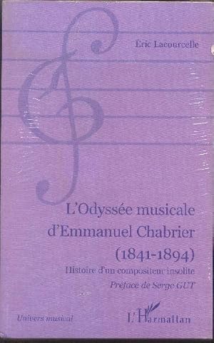 L'Odyssée musicale d'Emmanuel Chabrier (1841-1894). Histoire d'un compositeur insolite.