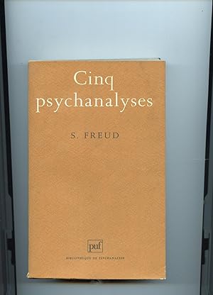 CINQ PSYCHANALYSES . Dora :Un cas d'hystérie . Le petit Hans : Une phobie . L'homme aux rats : Un...