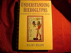 Seller image for Understanding Hieroglyphs. A Complete Introductory Guide. for sale by BookMine
