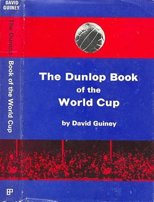 Seller image for THE DUNLOP BOOK OF THE WORLD CUP for sale by CHARLES BOSSOM
