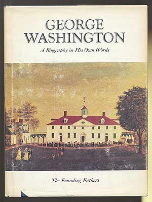 Seller image for George Washington: A Biography in His Own Words, Volume 2 for sale by Between the Covers-Rare Books, Inc. ABAA