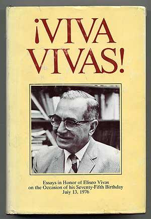 Bild des Verkufers fr Viva Vivas! Essays in Honor of Eliseo Vivas on the Occasion of His Seventy-Fifth Birthday, July 13, 1976 zum Verkauf von Between the Covers-Rare Books, Inc. ABAA