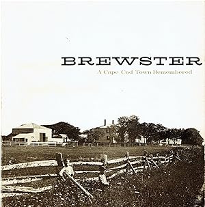 Brewster - A Cape Cod Town Remembered