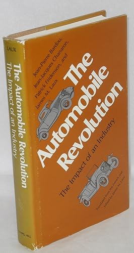 Imagen del vendedor de The Automobile Revolution: the impact of an industry. Translated from the French by James M. Laux a la venta por Bolerium Books Inc.