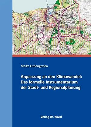 Imagen del vendedor de Anpassung an den Klimawandel: Das formelle Instrumentarium der Stadt- und Regionalplanung, a la venta por Verlag Dr. Kovac GmbH