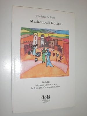 Maskenball Gottes. Gedichte mit einem Geleitwort von Prof. Dr. phil. Christoph F. Lorenz.