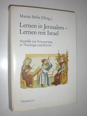 Lernen in Jerusalem - Lernen mit Israel. Anstöße zur Erneuerung in Theologie und Kirche. Veröffen...