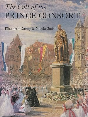 Seller image for The Cult of the Prince Consort, for sale by Wyseby House Books