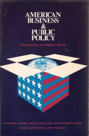 Bild des Verkufers fr American Business and Public Policy: The Politics of Foreign Trade [ Second Edition, with a New Prologue ] zum Verkauf von Works on Paper