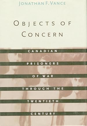 Immagine del venditore per Objects of Concern: Canadian Prisoners of War Through the Twentieth Century venduto da Attic Books (ABAC, ILAB)