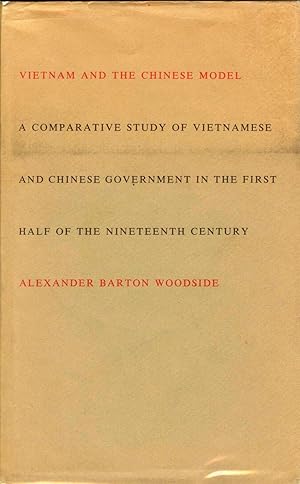 Bild des Verkufers fr Vietnam and the Chinese Model: A Comparative Study of Vietnamese and Chinese Government in the First Half of the Nineteenth Century zum Verkauf von Attic Books (ABAC, ILAB)
