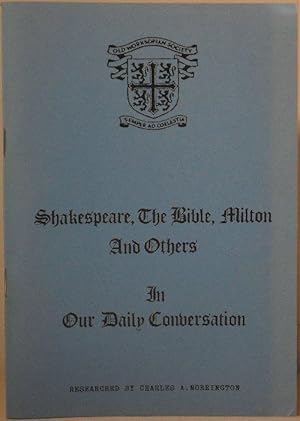 Shakespeare, The Bible, Milton and Others In Our Daily Conversation