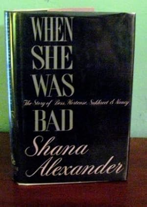 When She Was Bad: The Story of Bess, Hortense, Sukhreet & Nancy