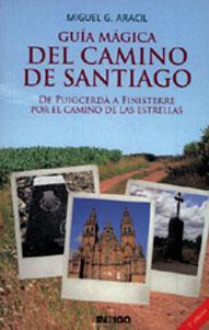 Imagen del vendedor de GUA MGICA DEL CAMINO DE SANTIAGO: DE PUIGCERD A FINISTERRE POR EL CAMINO DE LAS ESTRELLAS a la venta por KALAMO LIBROS, S.L.