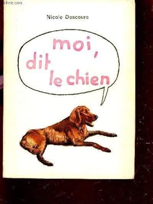 Seller image for MOI, DIT LE CHIEN. for sale by Le-Livre