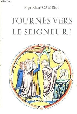 Imagen del vendedor de TOURNES VERS LE SEIGNEUR. a la venta por Le-Livre