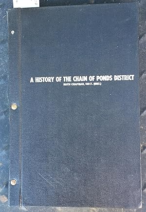 A History of the Chain of Ponds District : A Research Paper With Original Photographs