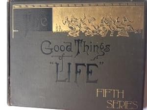 The Good Things of " Life" : Fifth Series