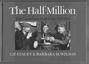 Imagen del vendedor de The Half-Million The Canadians in Britain, 1939-1946 a la venta por Riverwash Books (IOBA)