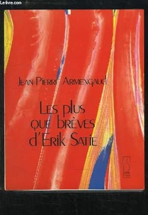 Bild des Verkufers fr Les plus que brves d'Erik Satie. zum Verkauf von Le-Livre