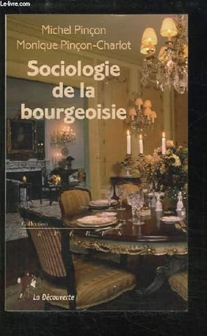 Bild des Verkufers fr Sociologie de la bourgeoisie. zum Verkauf von Le-Livre