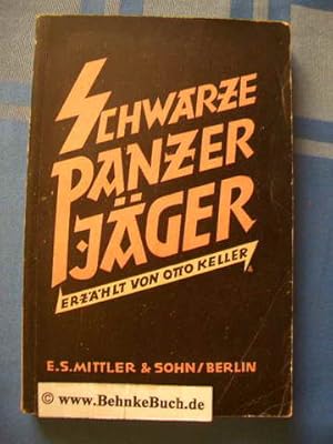 Schwarze Panzerjäger : Kriegsfreiwillige in d. Truppe d. Führers erleben d. West-Feldzug.